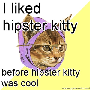 I liked hipster kitty before hipster kitty was cool