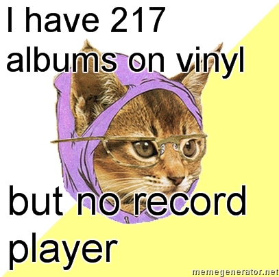 i have 217 albums on vinyl but no record player