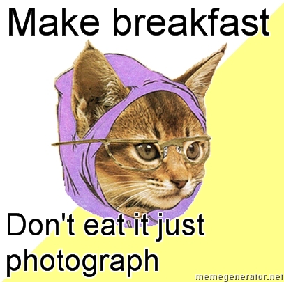 make breakfast dont eat it just photograph