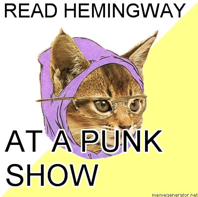 Read Hemingway at a punk show